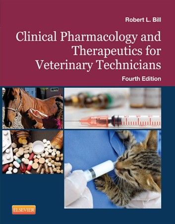 Clinical Pharmacology and Therapeutics for Veterinary Technicians - E-Book