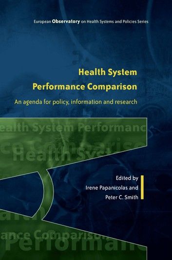 Health System Performance Comparison: An Agenda for Policy, Information and Research