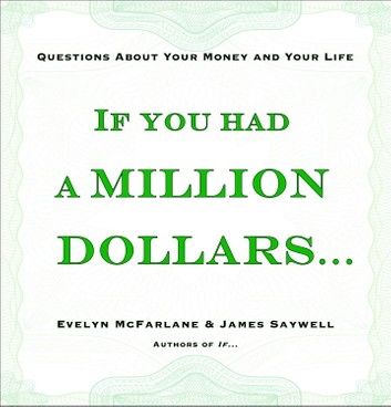 If You Had a Million Dollars...