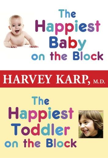 The Happiest Baby on the Block and The Happiest Toddler on the Block 2-Book Bundle