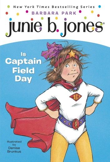 Junie B. Jones #16: Junie B. Jones Is Captain Field Day