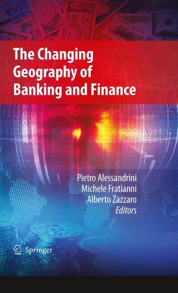 The Changing Geography of Banking and Finance