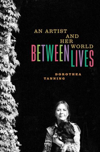 Between Lives: An Artist and Her World