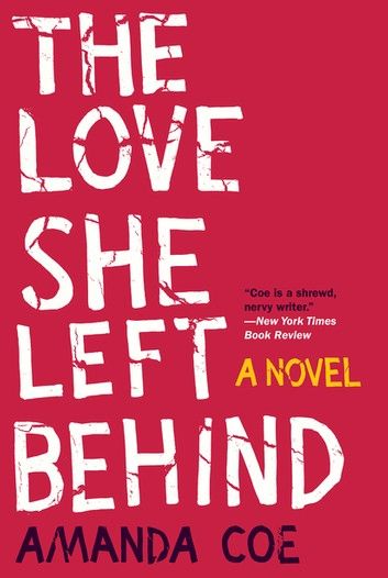 The Love She Left Behind: A Novel