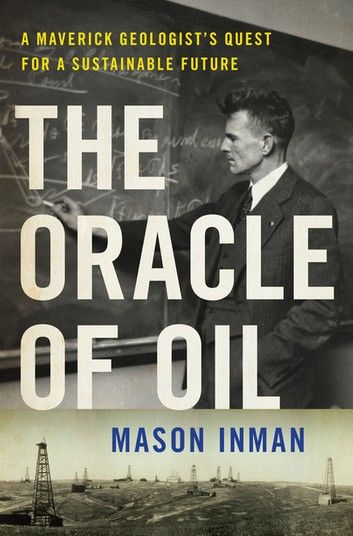 The Oracle of Oil: A Maverick Geologist\