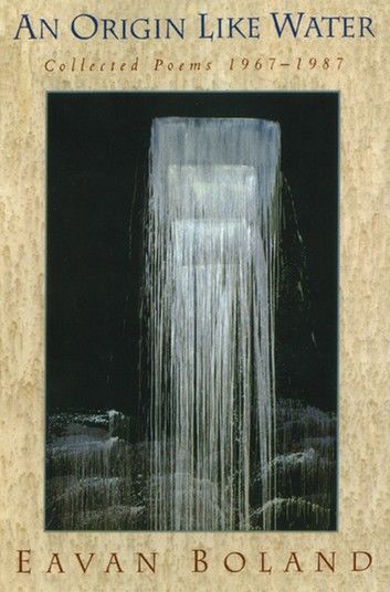 An Origin Like Water: Collected Poems 1957-1987