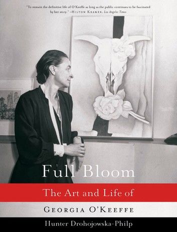 Full Bloom: The Art and Life of Georgia O\