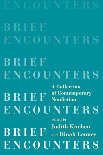 Brief Encounters: A Collection of Contemporary Nonfiction