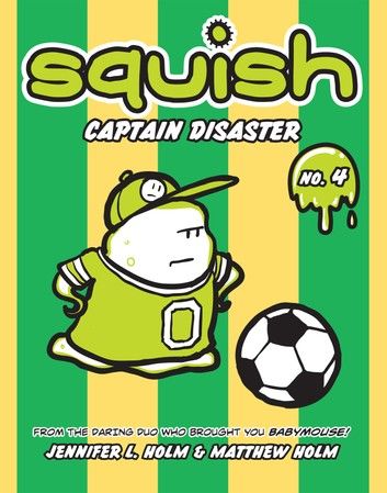 Squish #4: Captain Disaster