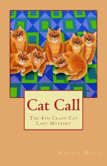 Cat Call, a Crazy Cat Lady Cozy Mystery #4