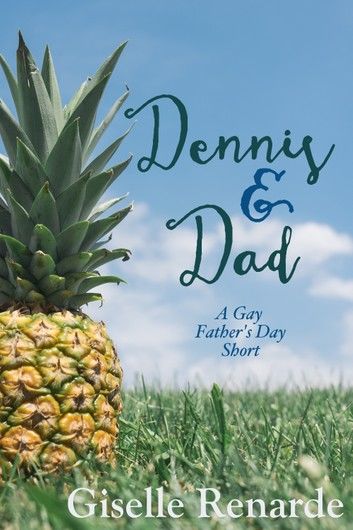 Dennis and Dad: A Gay Father’s Day Short