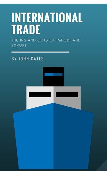 International Trade - The Ins and Outs of Import and Export