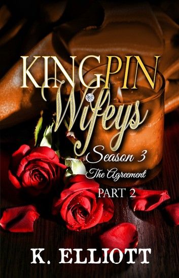 Kingpin Wifeys Season 3 Part 2 The Agreement