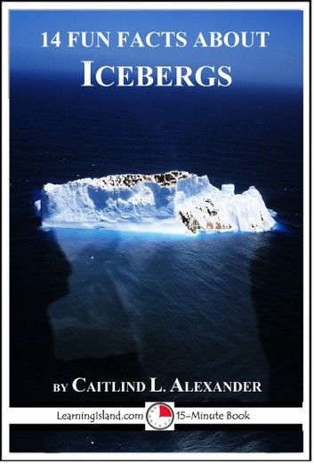 14 Fun Facts About Icebergs