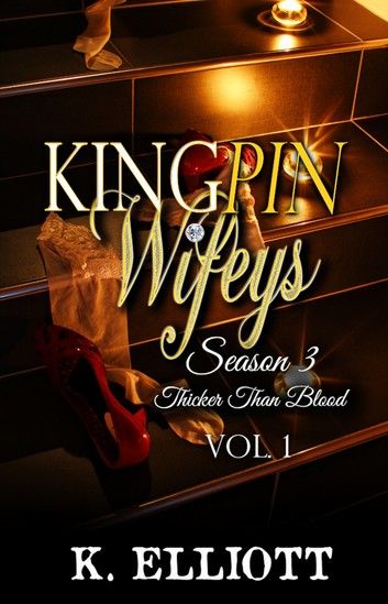 Kingpin Wifeys Season 3 Part 1 Thicker Than Blood