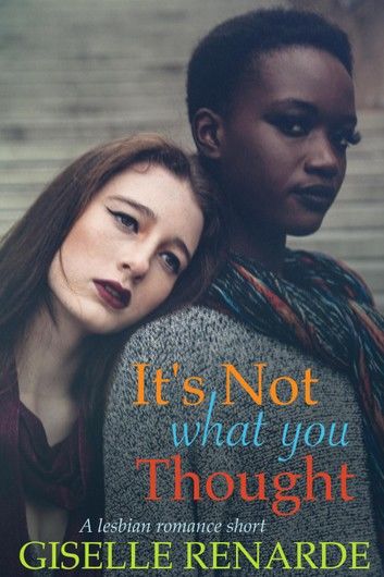 It’s Not What You Thought: A Lesbian Romance Short