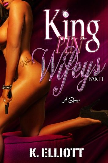 Kingpin Wifeys Part 1