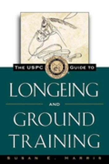 The USPC Guide to Longeing and Ground Training