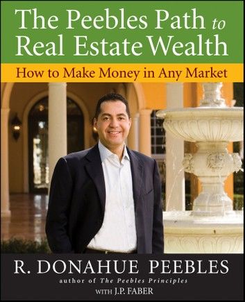 The Peebles Path to Real Estate Wealth