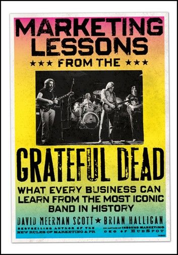 Marketing Lessons from the Grateful Dead