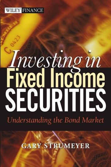 Investing in Fixed Income Securities