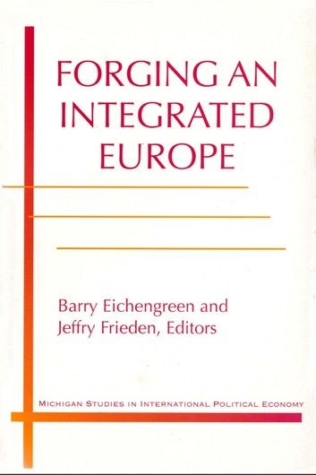 Forging an Integrated Europe