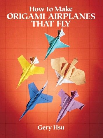 How to Make Origami Airplanes That Fly