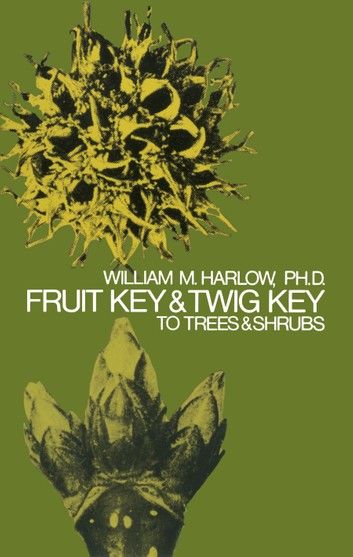 Fruit Key and Twig Key to Trees and Shrubs