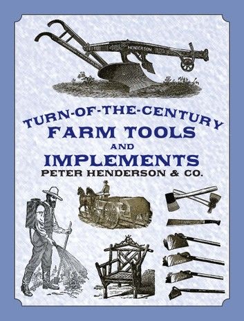 Turn-Of-The-Century Farm Tools and Implements