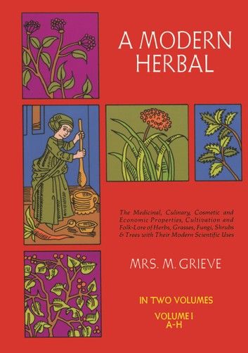 A Modern Herbal, Vol. I