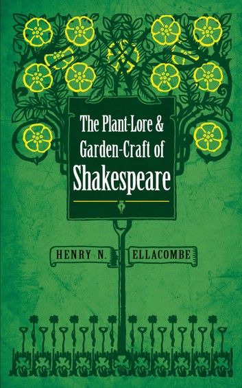 The Plant-Lore and Garden-Craft of Shakespeare