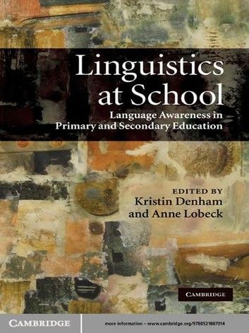 Linguistics at School: Language Awareness in Primary and Secondary Education