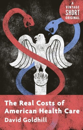 The Real Costs of American Health Care