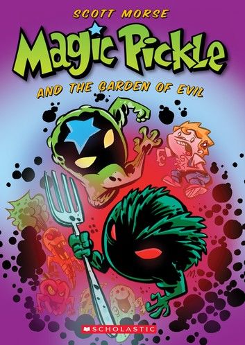 Magic Pickle and the Garden of Evil