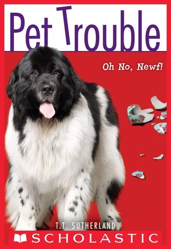 Oh No, Newf! (Pet Trouble #5)
