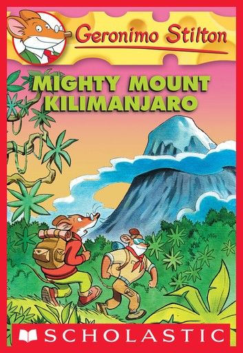 Geronimo Stilton #41: Mighty Mount Kilimanjaro