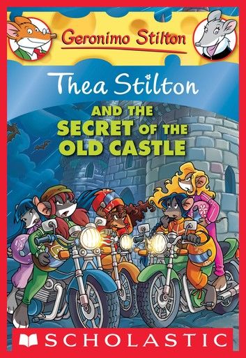 Thea Stilton #10: Thea Stilton and the Secret of the Old Castle