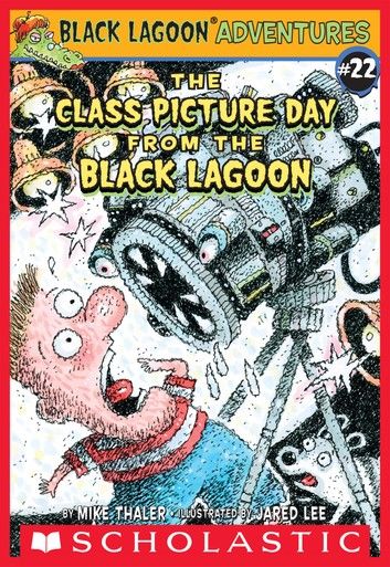 The Class Picture Day from the Black Lagoon (Black Lagoon Adventures #22)