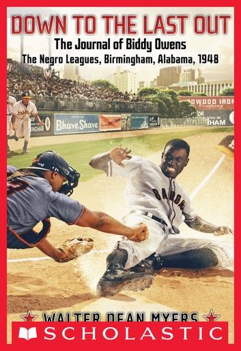 Down to the Last Out: The Journal of Biddy Owens, the Negro Leagues, Birmingham, Alabama, 1948
