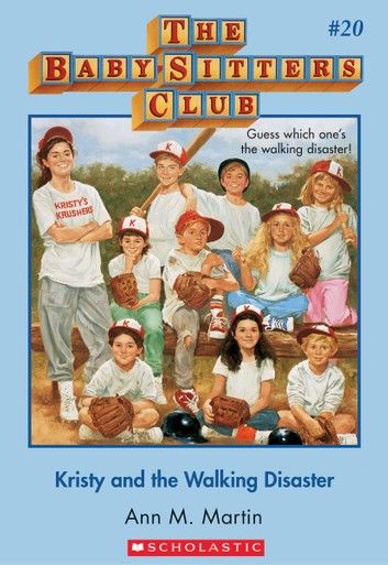 The Baby-Sitters Club #20: Kristy and the Walking Disaster