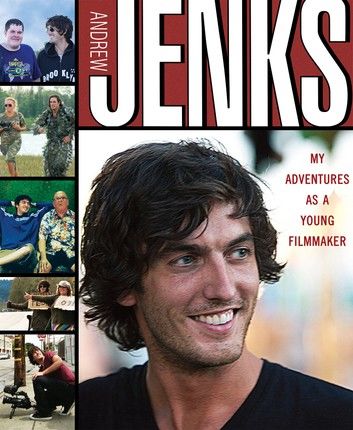 Andrew Jenks: My Adventures as a Young Filmmaker