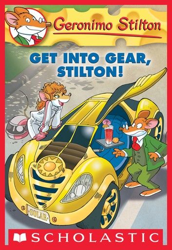 Geronimo Stilton #54: Get Into Gear, Stilton!