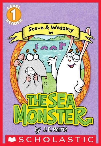The Sea Monster: A Steve and Wessley Reader (Scholastic Reader, Level 1)