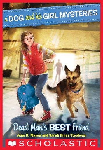 A Dog and His Girl Mysteries #2: Dead Man\