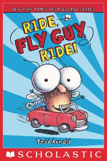 Ride, Fly Guy, Ride! (Fly Guy #11)