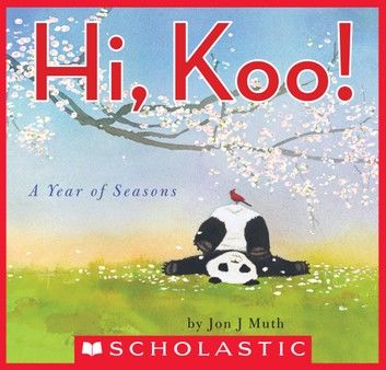 Hi, Koo!: A Year of Seasons (A Stillwater and Friends Book)