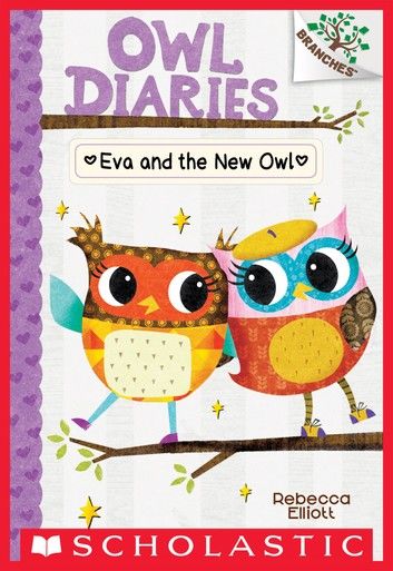 Eva and the New Owl: A Branches Book (Owl Diaries #4)