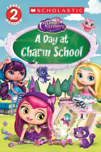 A Day at Charm School (Little Charmers: Reader)