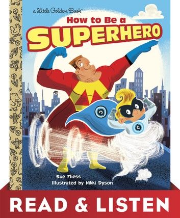 How to Be a Superhero: Read & Listen Edition