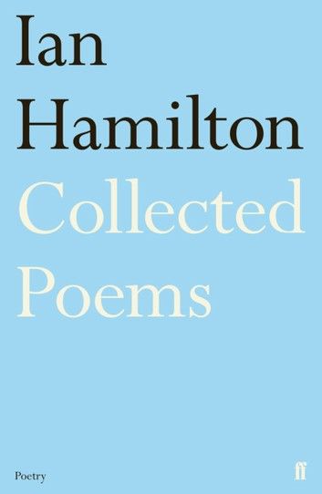 Ian Hamilton Collected Poems